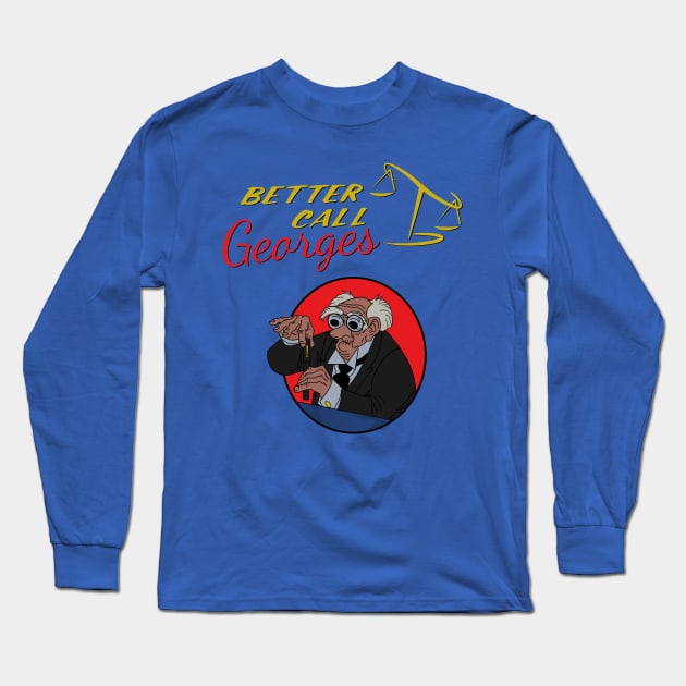 Better Call Georges Long Sleeve T-Shirt by Manoss